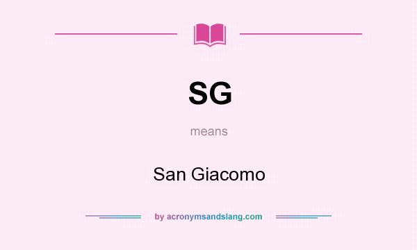 What does SG mean? It stands for San Giacomo