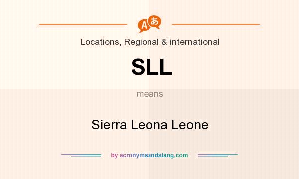 What does SLL mean? It stands for Sierra Leona Leone