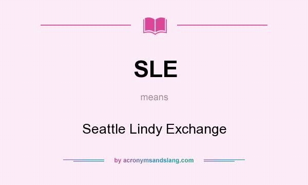 What does SLE mean? It stands for Seattle Lindy Exchange