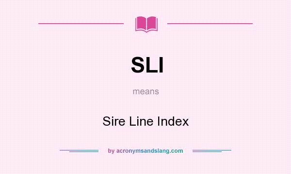 What does SLI mean? It stands for Sire Line Index