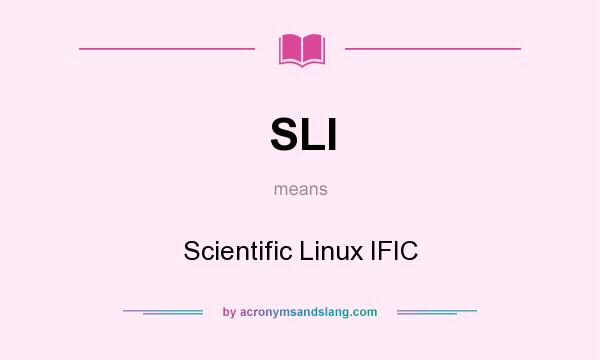 What does SLI mean? It stands for Scientific Linux IFIC