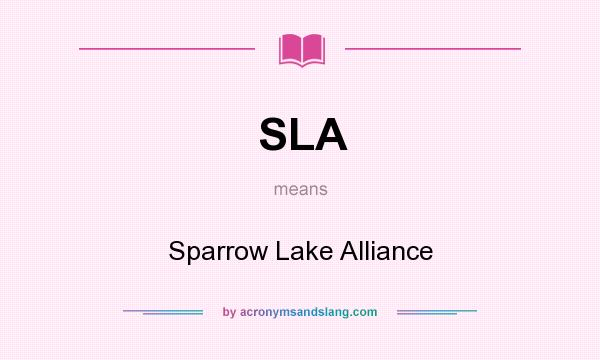 What does SLA mean? It stands for Sparrow Lake Alliance