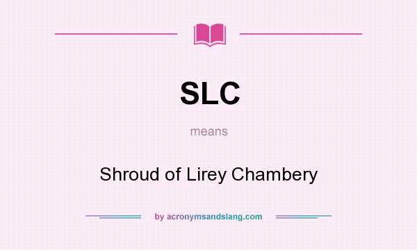 What does SLC mean? It stands for Shroud of Lirey Chambery