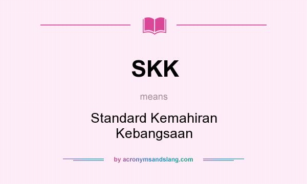 What does SKK mean? It stands for Standard Kemahiran Kebangsaan