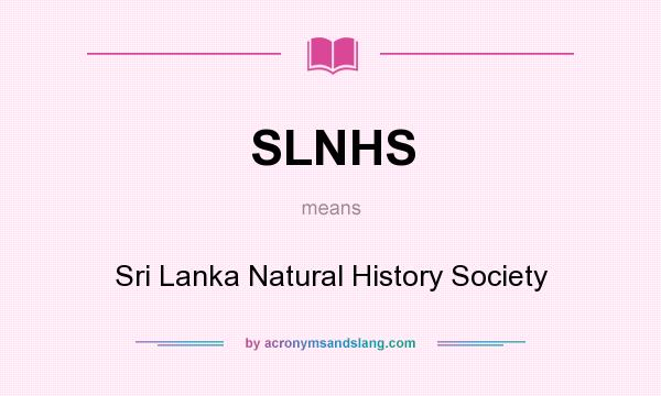 What does SLNHS mean? It stands for Sri Lanka Natural History Society