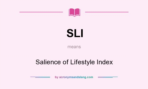 What does SLI mean? It stands for Salience of Lifestyle Index