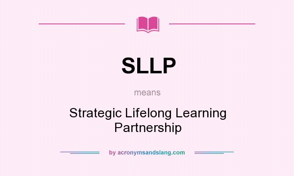 What does SLLP mean? It stands for Strategic Lifelong Learning Partnership