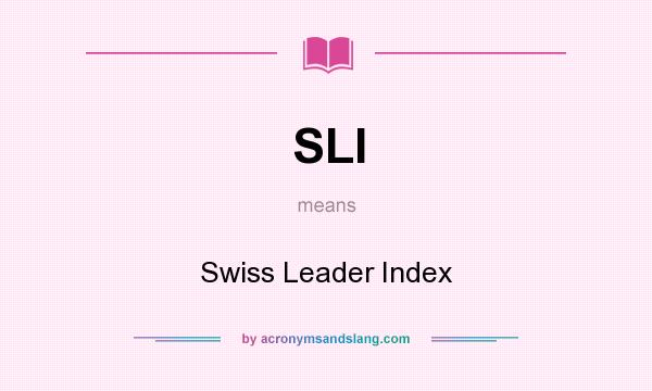 What does SLI mean? It stands for Swiss Leader Index