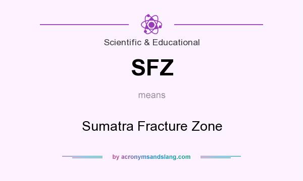 What does SFZ mean? It stands for Sumatra Fracture Zone