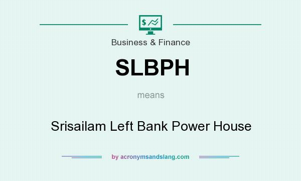 What does SLBPH mean? It stands for Srisailam Left Bank Power House