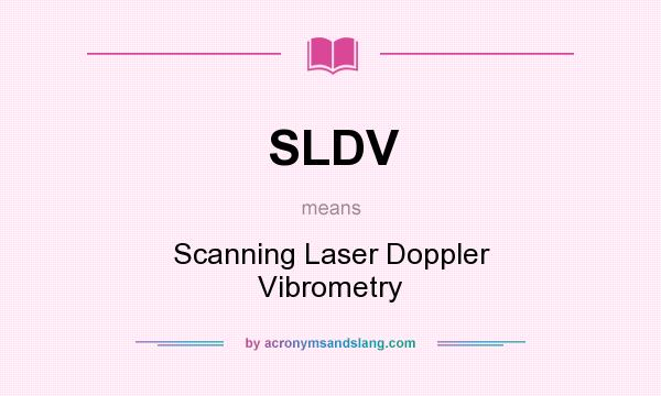 What does SLDV mean? It stands for Scanning Laser Doppler Vibrometry