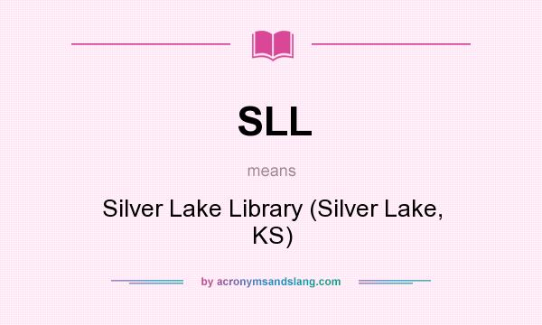 What does SLL mean? It stands for Silver Lake Library (Silver Lake, KS)
