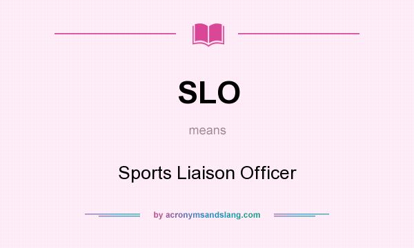 What does SLO mean? It stands for Sports Liaison Officer