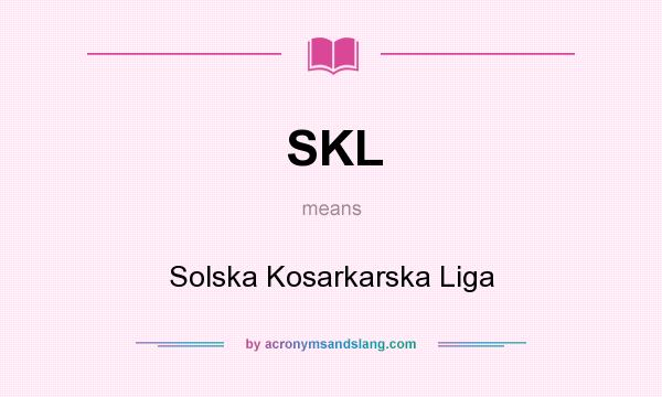 What does SKL mean? It stands for Solska Kosarkarska Liga
