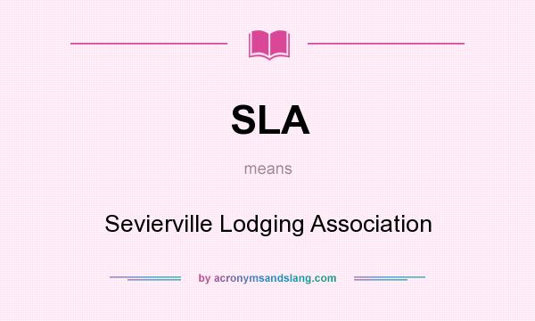 What does SLA mean? It stands for Sevierville Lodging Association