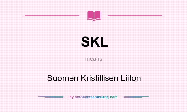 What does SKL mean? It stands for Suomen Kristillisen Liiton