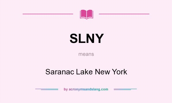 What does SLNY mean? It stands for Saranac Lake New York