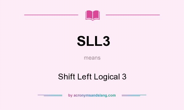 What does SLL3 mean? It stands for Shift Left Logical 3
