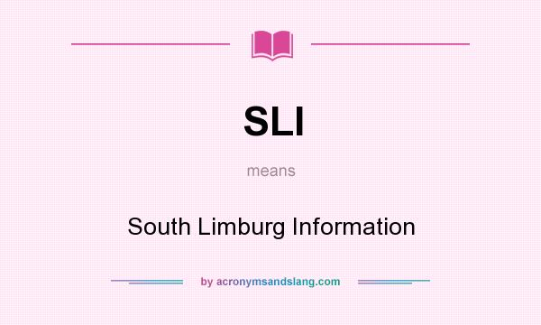 What does SLI mean? It stands for South Limburg Information