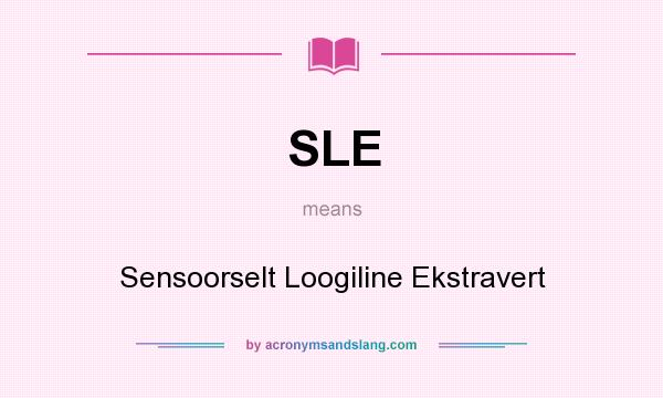 What does SLE mean? It stands for Sensoorselt Loogiline Ekstravert
