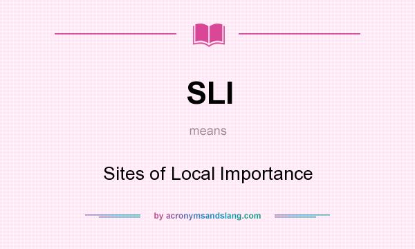 What does SLI mean? It stands for Sites of Local Importance