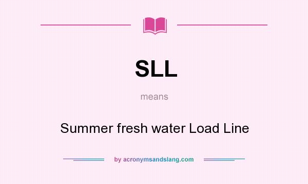 What does SLL mean? It stands for Summer fresh water Load Line