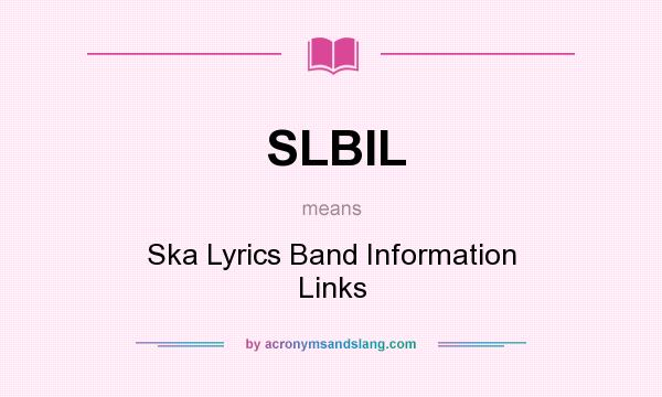 What does SLBIL mean? It stands for Ska Lyrics Band Information Links