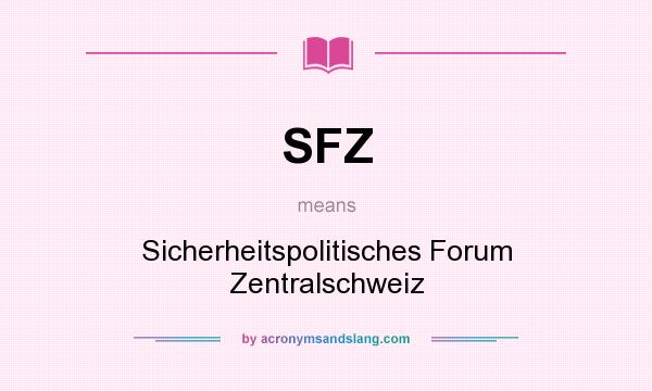What does SFZ mean? It stands for Sicherheitspolitisches Forum Zentralschweiz