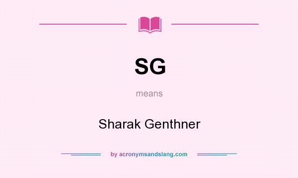 What does SG mean? It stands for Sharak Genthner