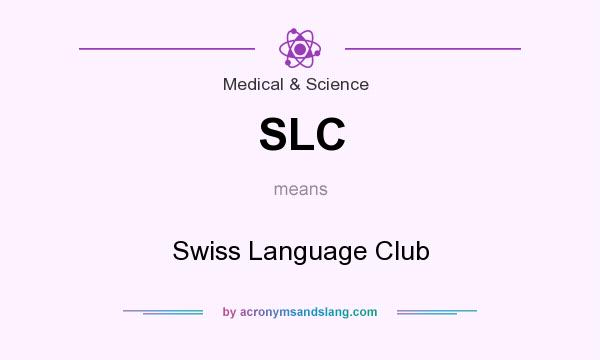 What does SLC mean? It stands for Swiss Language Club
