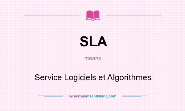 What does SLA mean? It stands for Service Logiciels et Algorithmes