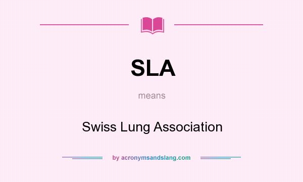 What does SLA mean? It stands for Swiss Lung Association