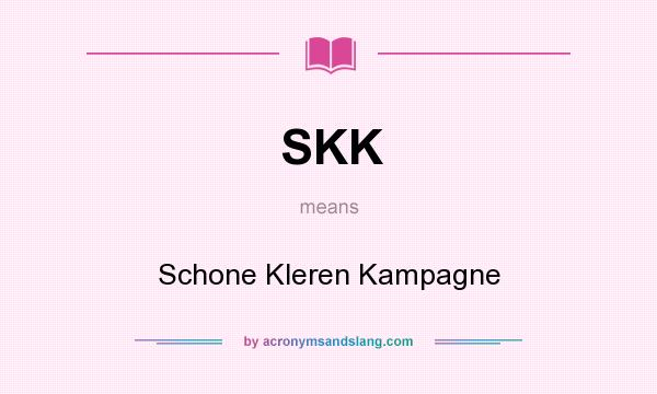 What does SKK mean? It stands for Schone Kleren Kampagne