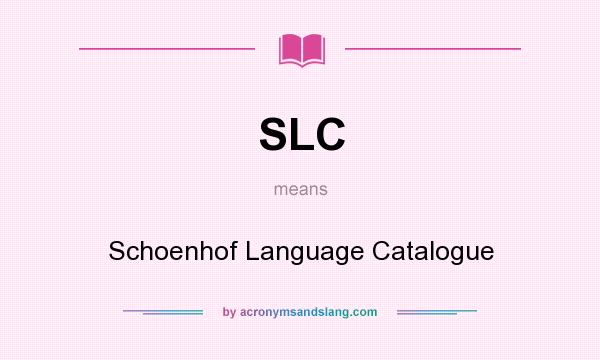 What does SLC mean? It stands for Schoenhof Language Catalogue