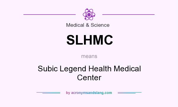What does SLHMC mean? It stands for Subic Legend Health Medical Center