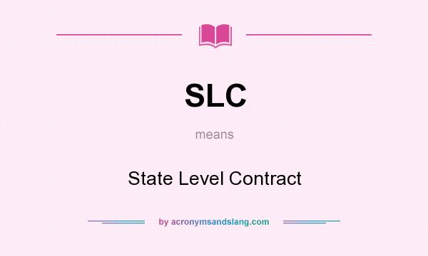 What does SLC mean? It stands for State Level Contract