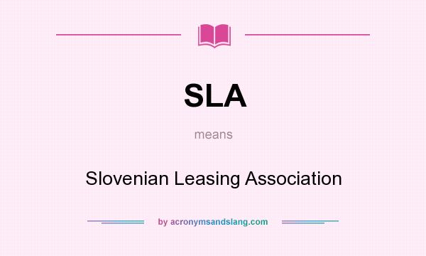 What does SLA mean? It stands for Slovenian Leasing Association