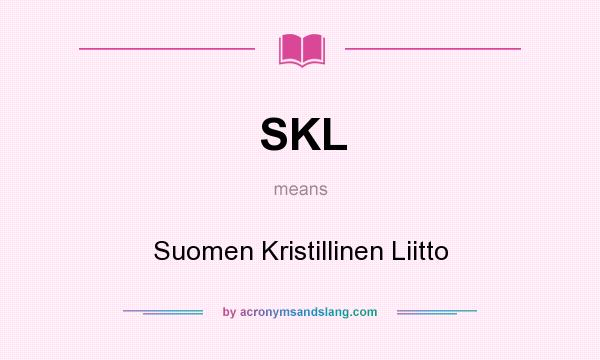 What does SKL mean? It stands for Suomen Kristillinen Liitto