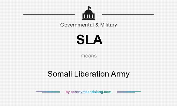 What does SLA mean? It stands for Somali Liberation Army