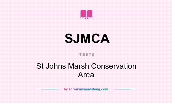 What does SJMCA mean? It stands for St Johns Marsh Conservation Area
