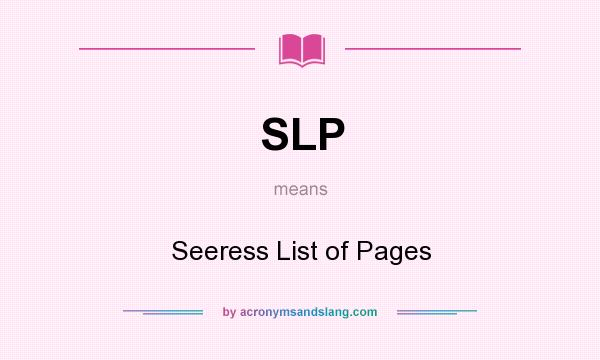 What does SLP mean? It stands for Seeress List of Pages