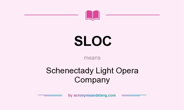 What does SLOC mean? It stands for Schenectady Light Opera Company