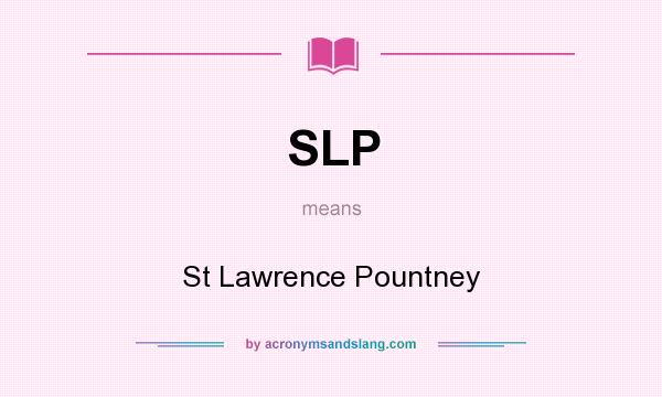 What does SLP mean? It stands for St Lawrence Pountney