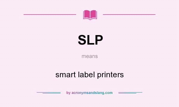 What does SLP mean? It stands for smart label printers