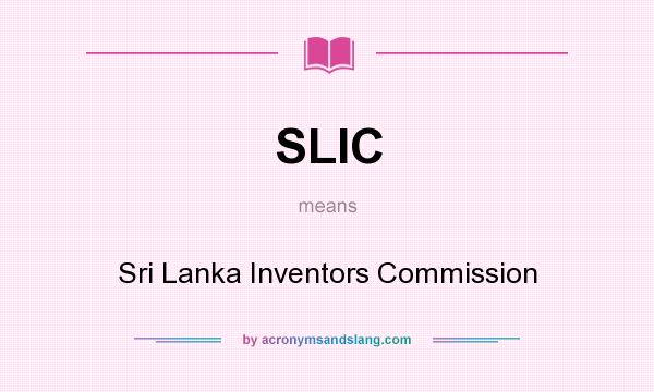 What does SLIC mean? It stands for Sri Lanka Inventors Commission
