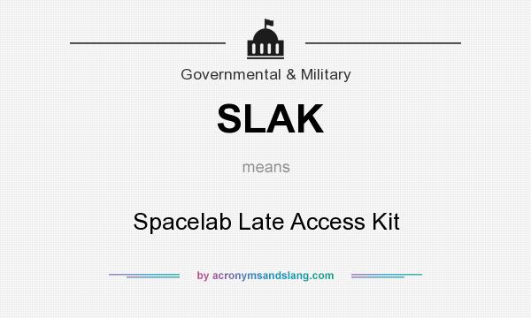 What does SLAK mean? It stands for Spacelab Late Access Kit