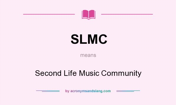 What does SLMC mean? It stands for Second Life Music Community