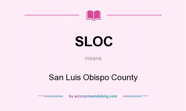 What does SLOC mean? It stands for San Luis Obispo County