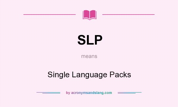 What does SLP mean? It stands for Single Language Packs