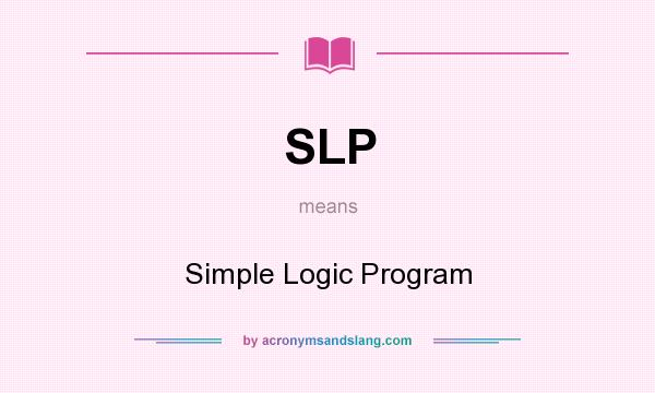 What does SLP mean? It stands for Simple Logic Program
